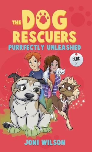 The Dog Rescuers Book II: Purrfectly Unleashed