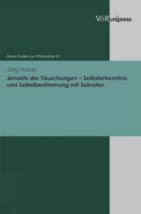 Cover image for Jenseits der Tauschungen Selbsterkenntnis und Selbstbestimmung mit Sokrates