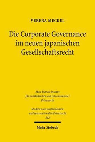 Cover image for Die Corporate Governance im neuen japanischen Gesellschaftsrecht: Unter besonderer Berucksichtigung der Aufgaben von Verwaltungs- und Pruferrat