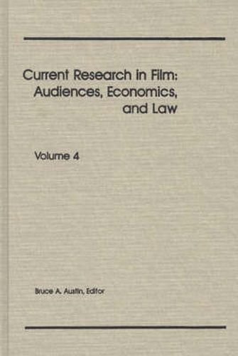 Current Research in Film: Audiences, Economics, and Law; Volume 4