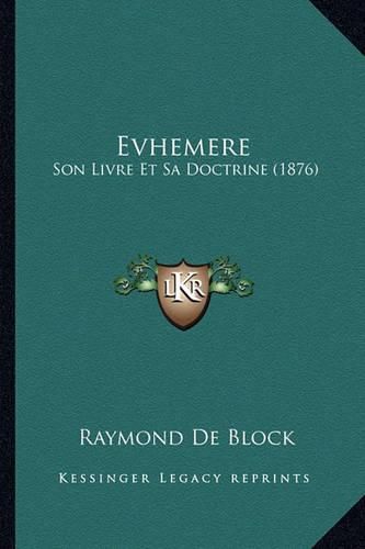 Cover image for Evhemere: Son Livre Et Sa Doctrine (1876)