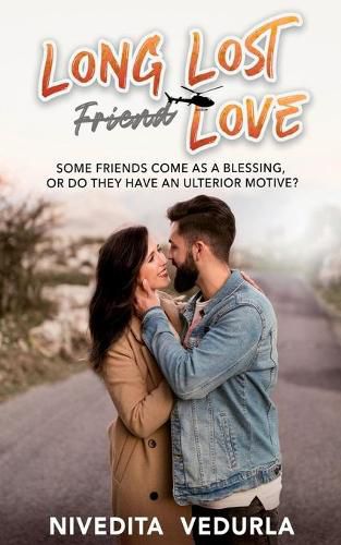 Cover image for Long Lost Friend Love: Some Friends Come as Blessing, or Do They Have an Ulterior Motive