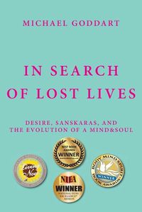 Cover image for In Search of Lost Lives: Desire, Sanskaras, and the Evolution of a Mind&Soul