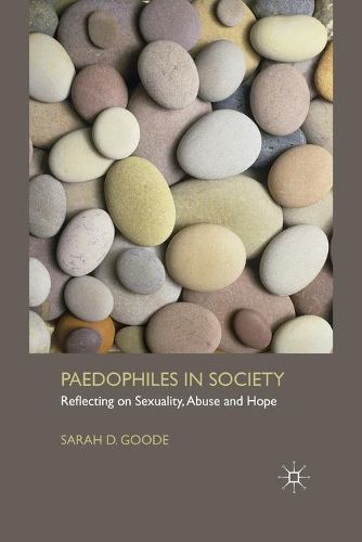 Cover image for Paedophiles in Society: Reflecting on Sexuality, Abuse and Hope