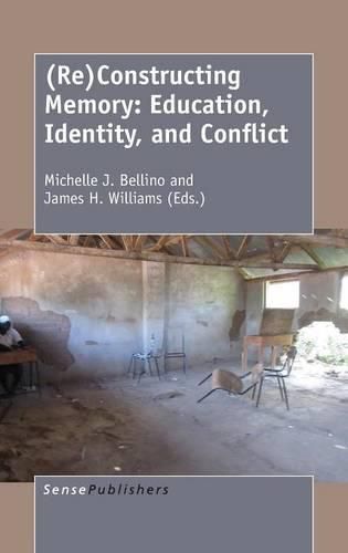 Cover image for (Re)Constructing Memory: Education, Identity, and Conflict