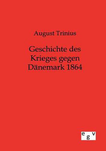 Cover image for Geschichte des Krieges gegen Danemark 1864