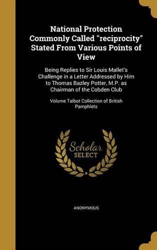 Cover image for National Protection Commonly Called "reciprocity" Stated From Various Points of View