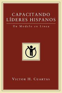 Cover image for Capacitando Lideres Hispanos: Un Modelo En Linea