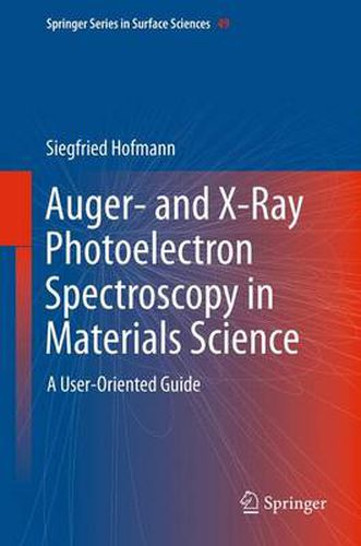 Cover image for Auger- and X-Ray Photoelectron Spectroscopy in Materials Science: A User-Oriented Guide