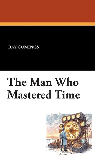 Cover image for The Man Who Mastered Time