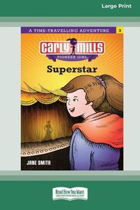 Cover image for Carly Mills Super Star [Large Print 16pt]