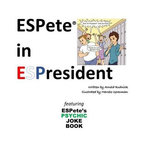 Cover image for ESPete in ESPresident: Featuring ESPete's Psychic Joke Book