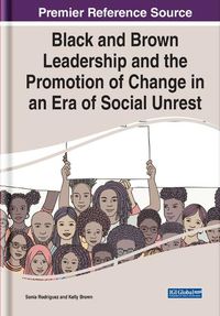 Cover image for Black and Brown Leadership and the Promotion of Change in an Era of Social Unrest