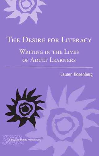 Cover image for The Desire for Literacy: Writing in the Lives of Adult Learners