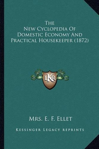 The New Cyclopedia of Domestic Economy and Practical Housekethe New Cyclopedia of Domestic Economy and Practical Housekeeper (1872) Eper (1872)