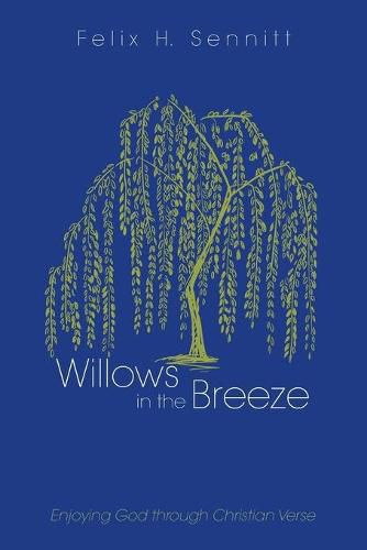 Cover image for Willows in the Breeze: Enjoying God Through Christian Verse