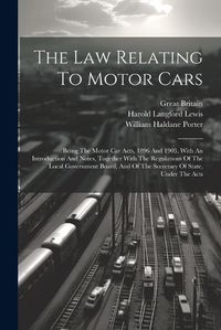 Cover image for The Law Relating To Motor Cars