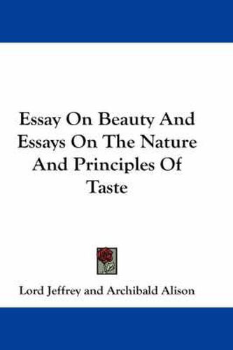 Essay on Beauty and Essays on the Nature and Principles of Taste