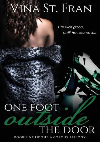 Cover image for One Foot Outside The Door: Book One Of The Amorous Trilogy