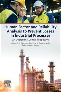 Cover image for Human Factor and Reliability Analysis to Prevent Losses in Industrial Processes: An Operational Culture Perspective