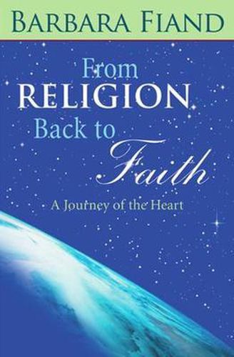 Cover image for From Religion Back to Faith: A Journey of the Heart