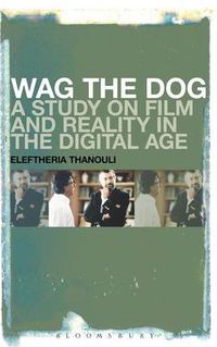 Cover image for Wag the Dog: A Study on Film and Reality in the Digital Age