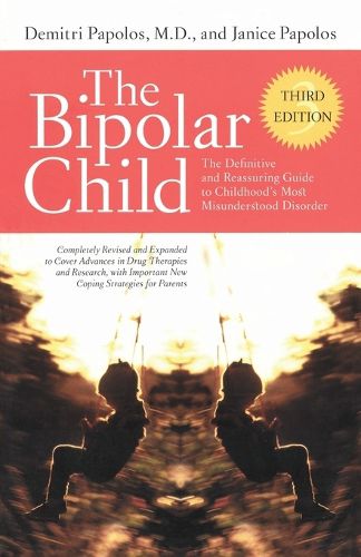 Cover image for The Bipolar Child (Third Edition): The Definitive and Reassuring Guide to Childhood's Most Misunderstood Disorder