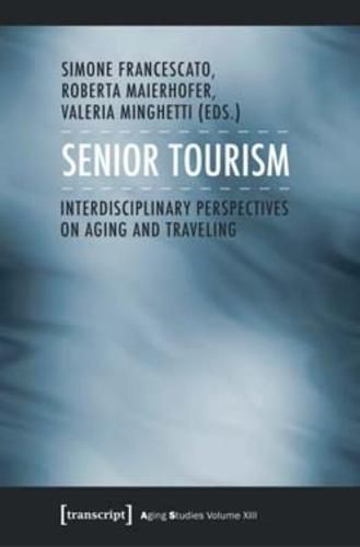 Cover image for Senior Tourism: Interdisciplinary Perspectives on Aging and Traveling