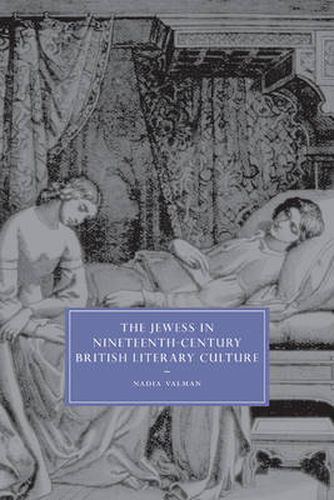 Cover image for The Jewess in Nineteenth-Century British Literary Culture