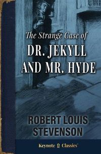 Cover image for The Strange Case of Dr. Jekyll and Mr. Hyde (Annotated Keynote Classics)