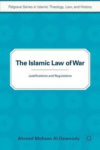 Cover image for The Islamic Law of War: Justifications and Regulations