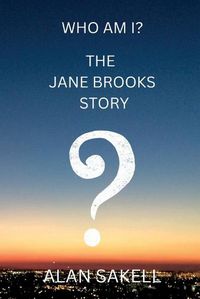 Cover image for Who Am I? The Jane Brooks Story