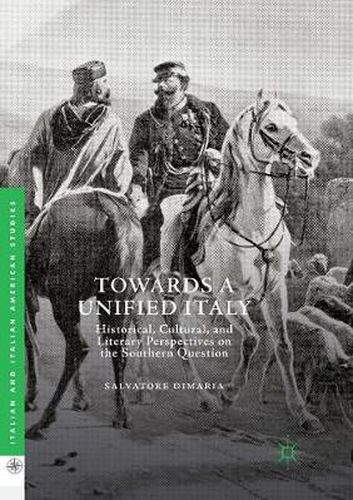 Cover image for Towards a Unified Italy: Historical, Cultural, and Literary Perspectives on the Southern Question