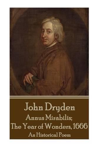 Cover image for John Dryden - Annus Mirabilis; The Year of Wonders, 1666