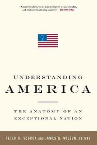 Cover image for Understanding America: The Anatomy of an Exceptional Nation