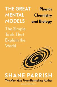 Cover image for The Great Mental Models: Physics, Chemistry and Biology