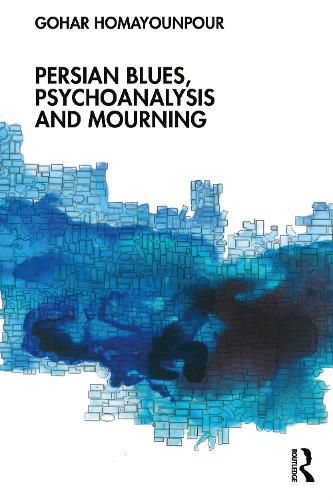 Persian Blues, Psychoanalysis, and Mourning