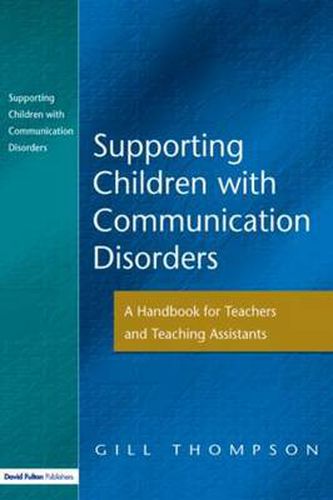 Cover image for Supporting Communication Disorders: A Handbook for Teachers and Teaching Assistants