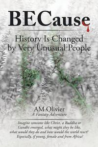 Cover image for Because: History Is Changed by Very Unusual People