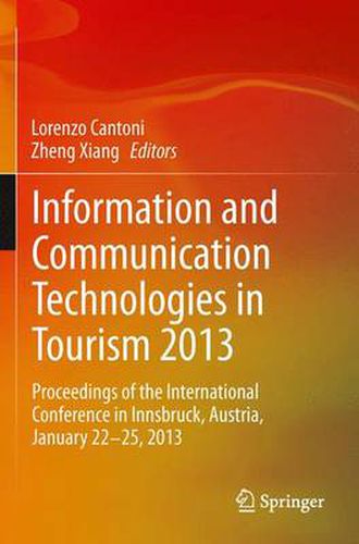 Cover image for Information and Communication Technologies in Tourism 2013: Proceedings of the International Conference in Innsbruck, Austria, January 22-25, 2013