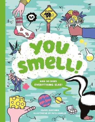 You Smell!: (And So Does Everything Else!) (an Educational Humor Book about Smelly Things)