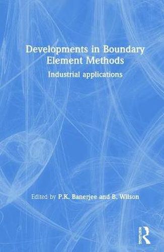 Cover image for Developments in Boundary Element Methods: Industrial applications