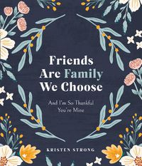 Cover image for Friends Are Family We Choose