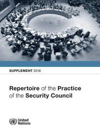 Cover image for Repertoire of the practice of the Security Council: Supplement 2018