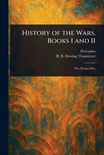 Cover image for History of the Wars, Books I and II