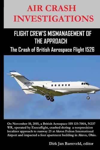 AIR CRASH INVESTIGATIONS-FLIGHT CREW'S MISMANAGEMENT OF THE APPROACH-The Crash of British Aerospace Flight 1526