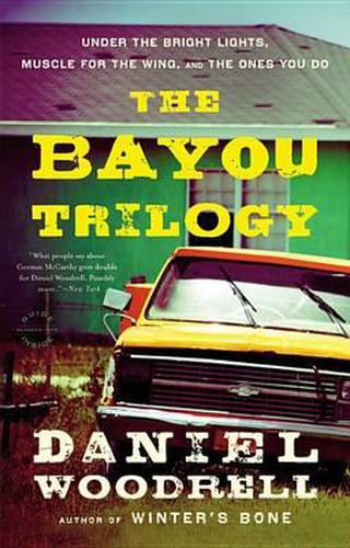 Cover image for The Bayou Trilogy: Under the Bright Lights, Muscle for the Wing, and the Ones You Do