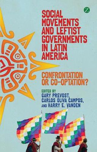 Cover image for Social Movements and Leftist Governments in Latin America: Confrontation or Co-optation?