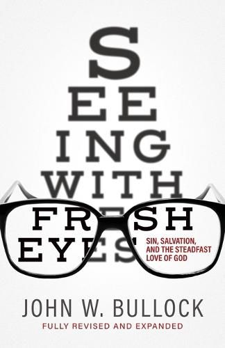 Cover image for Seeing With Fresh Eyes: Sin, Salvation, and the Steadfast Love of God