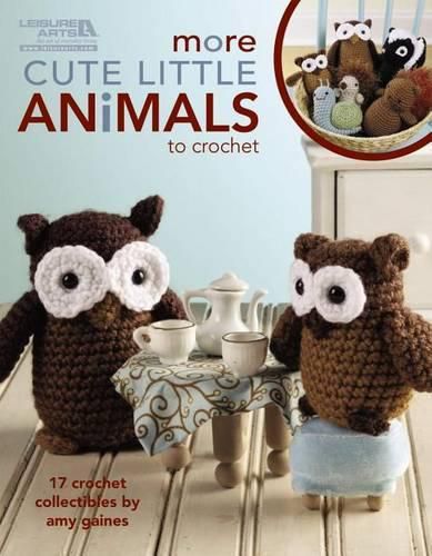 Cover image for More Cute Little Animals to Crochet: 17 Crochet Collectibles